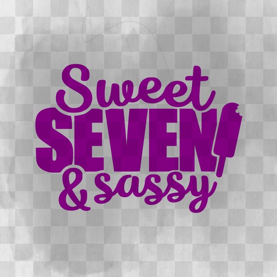 Download Seventh Birthday Sassy Seven Sweet Svg File Cut File Etsy