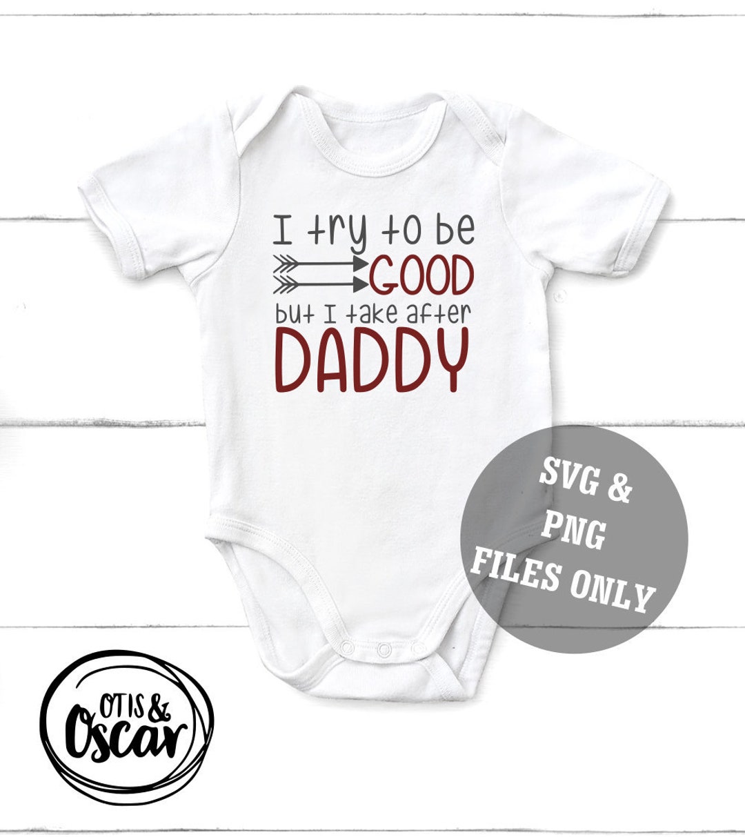 Funny Baby SVG Daddy's Boy File I Try to Be Good but I - Etsy