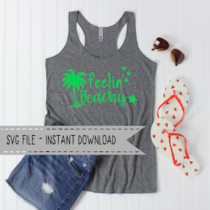 Feelin' Beachy SVG - Summer File - Vacation Tank Top - Vacay Design