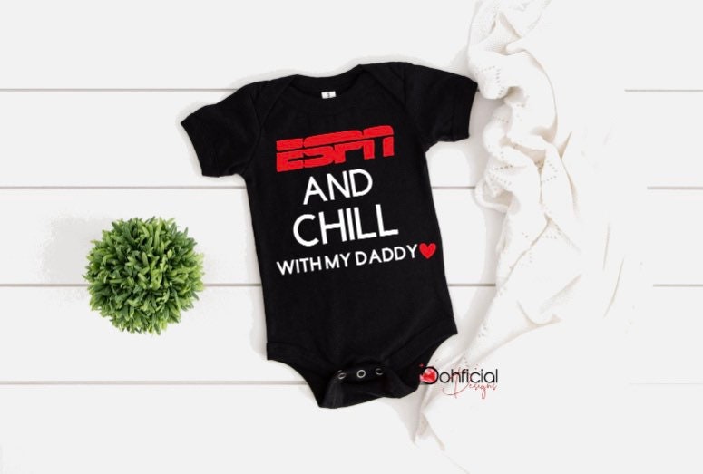 ESPN and Chill With My Daddy Bodysuit Onesie Inspired ESPN Chill