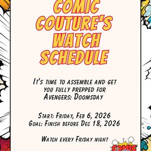 May include: Comic Couture's Watch Schedule poster in a comic book style. The poster has a cream background with yellow and red text. It announces a watch schedule for Avengers: Doomsday, starting February 6, 2026, and ending before December 18, 2026.