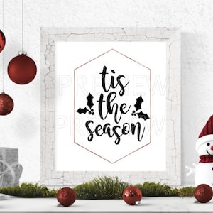 Christmas Printable / Tis the season / Christmas Print / Christmas Sign / Holiday Decor / Farmhouse Christmas