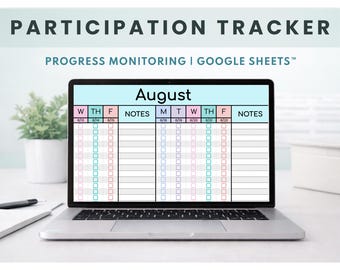 May include: A laptop displays a digital participation tracker for August, with columns for dates and notes. The screen shows a grid for tracking progress, with the text "PARTICIPATION TRACKER" and "PROGRESS MONITORING | GOOGLE SHEETS™" at the top.