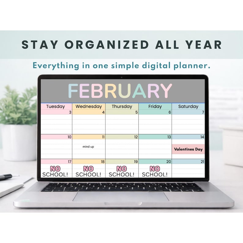 May include: A laptop screen displaying a digital calendar for February with pastel-colored headers and grid cells. The text reads STAY ORGANIZED ALL YEAR, Everything in one simple digital planner, FEBRUARY, Valentines Day, and NO SCHOOL! in various cells.