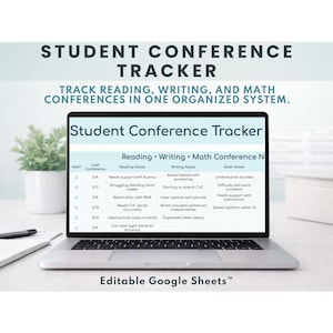 May include: A laptop displays a "Student Conference Tracker" for reading, writing, and math conferences. The screen shows a table with columns for reading, writing, and math notes. The text "Editable Google Sheets" is at the bottom.