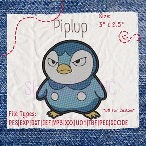 May include: An embroidery design of the character Piplup featuring blue and light blue tones, a yellow beak, and white circular accents. The text reads Piplup, Size: 3" x 2.5", and lists file types: PES|EXP|DST|JEF|VP3|XXX|U01|TBF|PEC|GCODE.