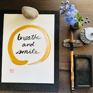 Thich Nhat Hanh  breathe and smile Enso  Zen Circle  , Original Japanese Calligraphy, Shodo, wall art gift