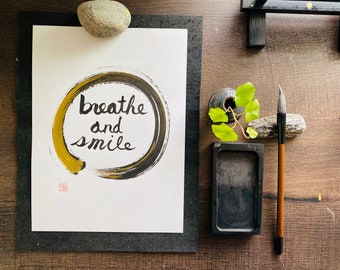 Thich Nhat Hanh  breathe and smile Enso  Zen Circle  , Original Japanese Calligraphy, Shodo, wall art gift