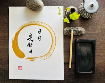 Every day is a good day, Enso,  Original Japanese Calligraphy, kanji,Shodo, Zen Decor,Wall Art, Gift ,Japanese Art