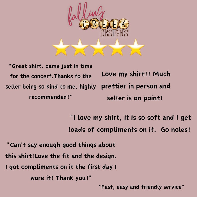 5 star reviews from previous FCD customers. "Love my shirt, much prettier in person and seller is on point"