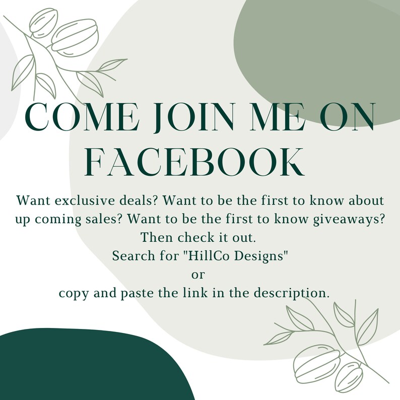 K&ouml;nnte beinhalten: Grafik mit dem Text "COME JOIN ME ON FACEBOOK" in Dunkelgr&uuml;n. Sie l&auml;dt ein, nach "HillCo Designs" zu suchen, um exklusive Angebote, Verk&auml;ufe und Gewinnspiele zu erhalten. Mit botanischen Elementen und einem neutralen Hintergrund.