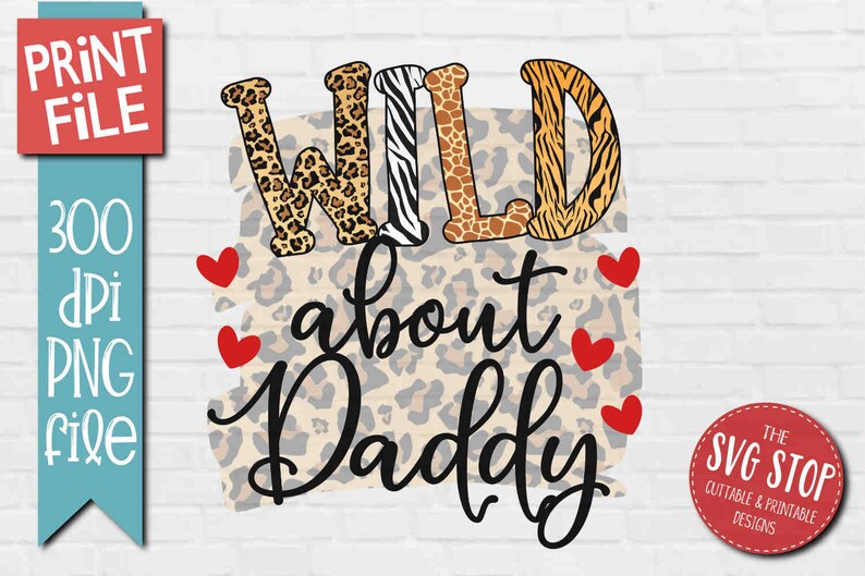 Download Wild About Daddy Valentines Day Sublimation Design | Etsy
