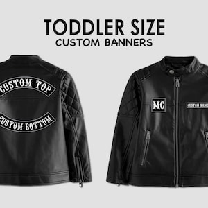 May include: Two black toddler-sized custom leather jackets. One jacket's back has "CUSTOM TOP" and "CUSTOM BOTTOM" patches. The other jacket has "MC" and "CUSTOM NAME" patches. The text "TODDLER SIZE CUSTOM BANNERS" is at the top.