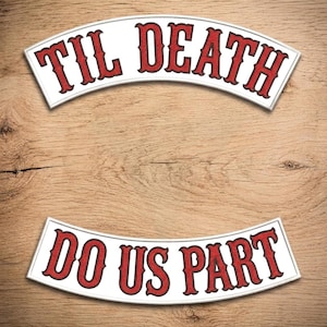 May include: Two curved embroidered patches with white backgrounds and red lettering. The top patch reads TIL DEATH and the bottom patch reads DO US PART. Both patches feature a black border and a textured fabric finish with bold serif font.