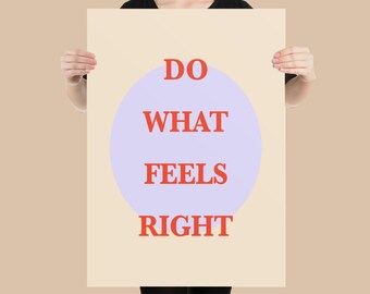Do What Feels Right Poster