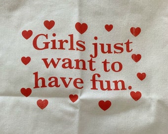 Girls Just Want To Have Fun Bag