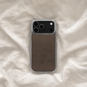 Can't Take My Eyes Off You iPhone Case