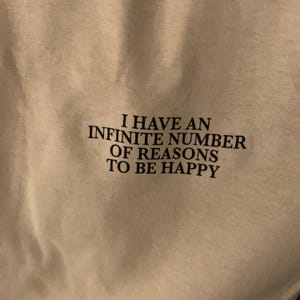 I Have An Infinite Number Of Reasons To Be Happy T-Shirt