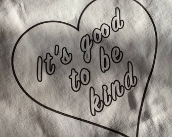 Good To Be Kind T-Shirt