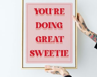 Printable Typography Art Print - You're Doing Great Sweetie Art Print - Optimistic Wall Art - Pink Aesthetic Art - Affirmation Wall Art JPG