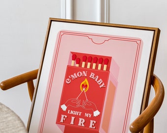 Matchbox Art Print - Pink Art - Come on Baby Light My Fire Poster - Valentines Art Print - Pink & Red Art Print - Pink Aesthetic Art