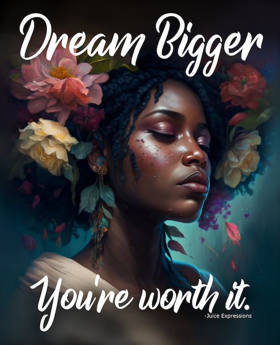 Dream Bigger your worth it- 800x983px 350dpi, PNG, digital download, abstract black history.