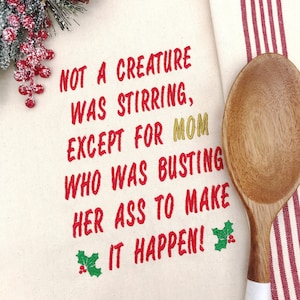 Snarky Christmas Mom Kitchen Towel, Holiday Feminism Gift