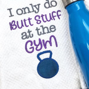 Funny Embroidered Gym Towel: Butt Stuff, Squats, Workout Gift, Kitchen towel