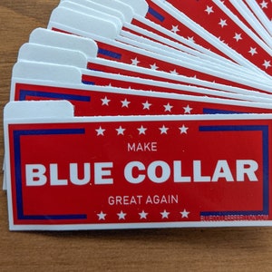 Make Blue Collar Great Again, Blue Collar Sticker, Trump Sticker, Trump 2020, Trump 2024, Tradesman, Welder, Lineman, Pipeline