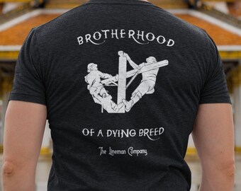 Brotherhood Of A Dying Breed T-Shirt, Long Sleeve, Hoodie (4 Colors) Lineman Gift/Lineman Clothes