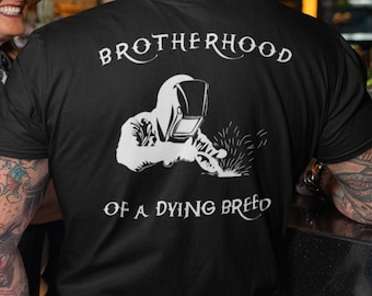 May include: Black t-shirt with a white graphic of a welder with the text "Brotherhood of a Dying Breed".