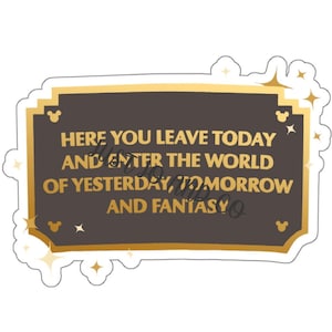 Disney-Inspired Sticker - Here You Leave Today Magic Kingdom Sign | Disney | Gifts | WDW | Gifts
