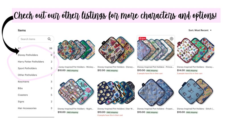 May include: A screenshot of an Etsy shop's product listings page. The page features a variety of Disney-inspired pot holders, with different characters and designs. The listings are sorted by "Most Recent" and include the price and shipping information. The shop also offers other items, such as keychains, bibs, coasters, signs, and hair accessories.