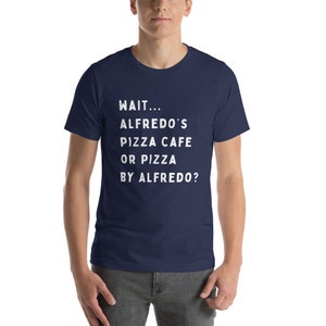 Alfredo&#39;s Pizza Cafe Or Pizza By Alfredo The Office Inspired T-Shirt