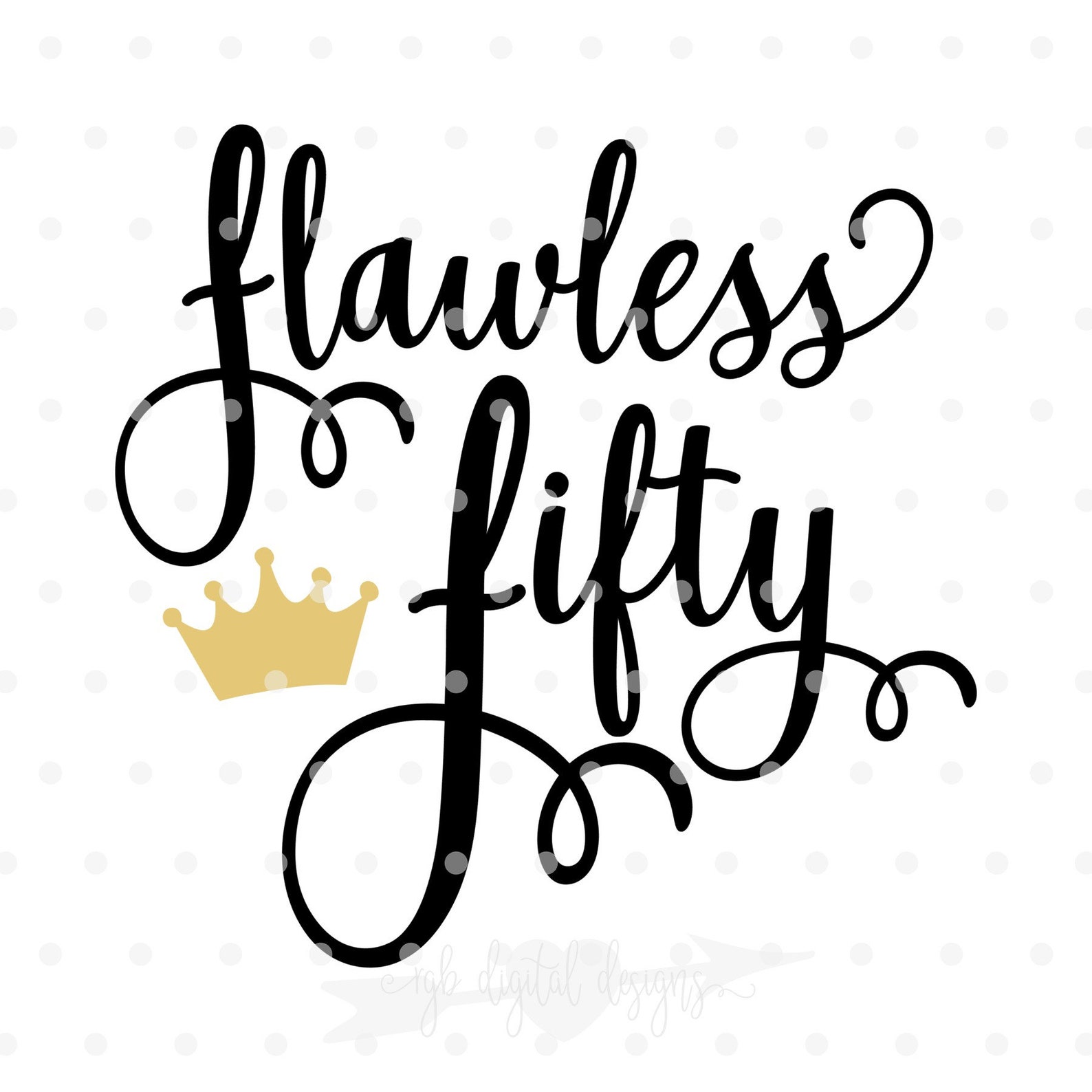 Flawless Fifty Birthday SVG Cut File Vinyl Decal Iron on - Etsy