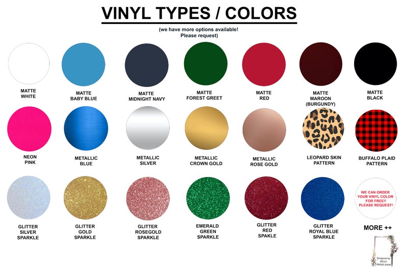 May include: A chart showing different types and colors of vinyl. The chart includes matte, metallic, glitter, and patterned vinyl. The colors include white, baby blue, midnight navy, forest green, red, maroon, black, neon pink, blue, silver, crown gold, rose gold, leopard skin, buffalo plaid, glitter silver, glitter gold, glitter rose gold, emerald green, glitter red, and glitter royal blue.