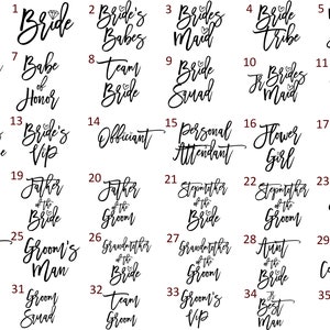 May include: A grid of 35 black and white text designs for wedding party members. The designs include titles such as "Bride", "Bride's Babes", "Bridesmaid", "Bride Tribe", "Maid of Honor", "Matron of Honor", "Babe of Honor", "Team Bride", "Bride Squad", "Jr. Bridesmaid", "I Do Crew", "Bride's Entourage", "Bride's VIP", "Officiant", "Personal Attendant", "Flower Girl", "Mother of the Bride", "Mother of the Groom", "Father of the Bride", "Father of the Groom", "Stepmother of the Bride", "Stepmother of the Groom", "Groom", "Best Man", "Groom's Man", "Grandmother of the Bride", "Grandfather of the Groom", "Aunt of the Bride", "Chaos Coordinator", "Man of Honor", "Groom Squad", "Team Groom", "Groom's VIP", "Jr. Best Man", "Boy of the Day".