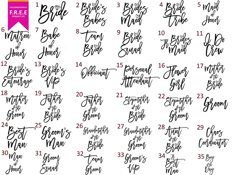 May include: A grid of 35 black and white text designs for wedding party members. The designs include titles such as "Bride", "Bride's Babes", "Bridesmaid", "Bride Tribe", "Maid of Honor", "Matron of Honor", "Babe of Honor", "Team Bride", "Bride Squad", "Jr. Bridesmaid", "I Do Crew", "Bride's Entourage", "Bride's VIP", "Officiant", "Personal Attendant", "Flower Girl", "Mother of the Bride", "Mother of the Groom", "Father of the Bride", "Father of the Groom", "Stepmother of the Bride", "Stepmother of the Groom", "Groom", "Best Man", "Groom's Man", "Grandmother of the Bride", "Grandfather of the Groom", "Aunt of the Bride", "Chaos Coordinator", "Man of Honor", "Groom Squad", "Team Groom", "Groom's VIP", "Jr. Best Man", "Boy of the Day".
