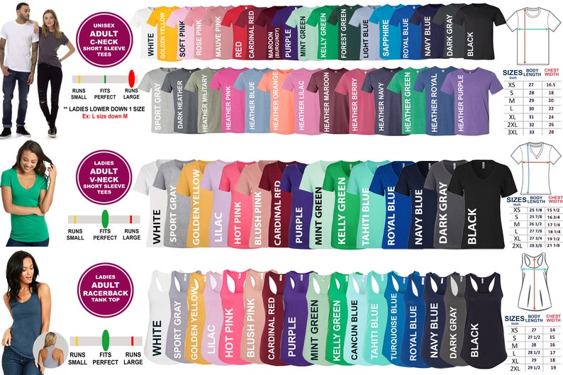 May include: A chart showing different colors of t-shirts and tank tops. The chart includes a variety of colors, including white, black, gray, red, blue, green, pink, yellow, and purple. The chart also includes the sizes available for each color. The chart is labeled with the words "Unisex Adult C-Neck Short Sleeve Tees", "Ladies Adult V-Neck Short Sleeve Tees", and "Ladies Adult Racerback Tank Top".