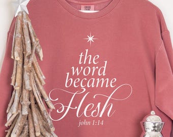 The Word Became Flesh Christmas Catholic Sweatshirt