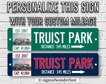 Truist Park | Atlanta Braves | Custom Street Sign | Personalize Distance to Truist Park | Atlanta Fan | Braves Fan | Baseball