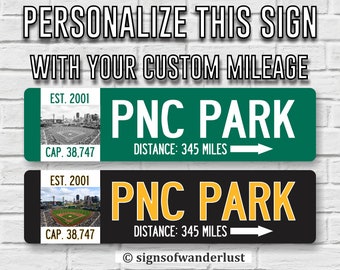 PNC Park | Pittsburgh Pirates | Custom Street Sign | Personalize Distance to PNC Park | Pittsburgh Fan | Pirates Fan | Baseball