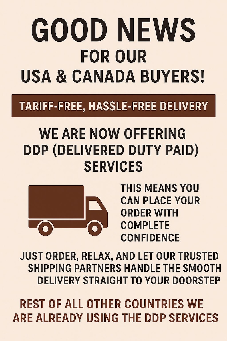 May include: A brown and white graphic with the text "GOOD NEWS FOR OUR USA & CANADA BUYERS!" and "TARIFF-FREE, HASSLE-FREE DELIVERY." It also states "WE ARE NOW OFFERING DDP (DELIVERED DUTY PAID) SERVICES."