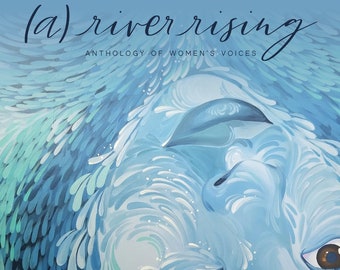 a river rising: Anthology of Women's Voices (Vol 4)