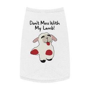 New! Pet Tank Top | Don't Mess With My Lamb | Dog Shirt