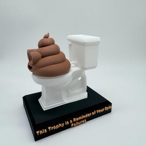 This Trophy is a Reminder of Your Epic Failures, Last Place Poop Trophy, 3D Printed with Plastic