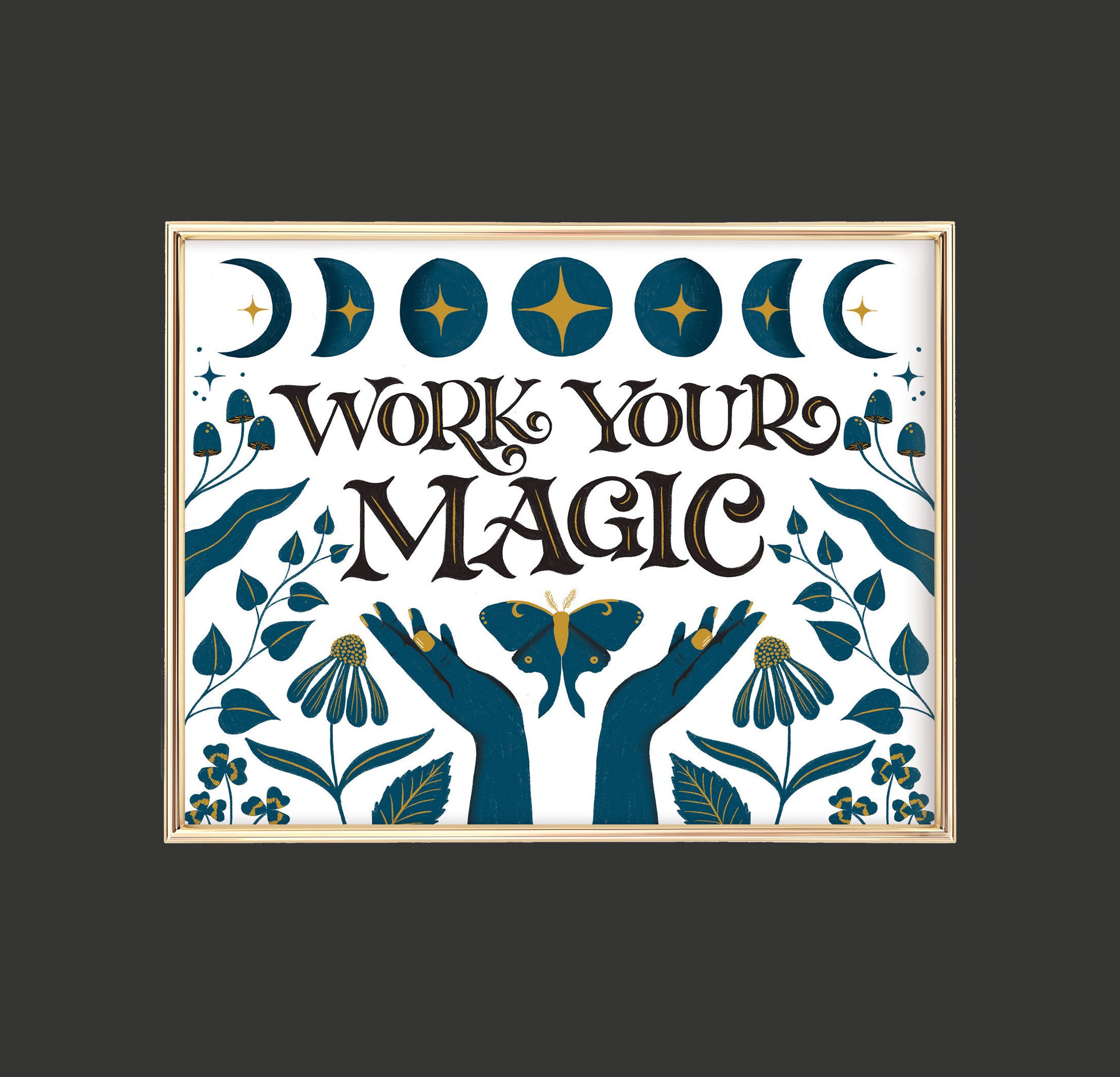 Work Your Magic Plant Magic, Lunar Cycle, Moon, Moth, Hands, Mushrooms