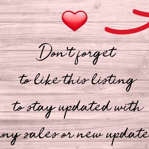 May include: A pink wooden background with a red heart and a red arrow pointing to the right. The text "Don't forget to like this listing to stay updated with any sales or new updates!" is written in black cursive.