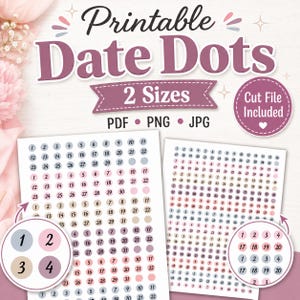May include: A digital printable sheet of date dots featuring numbers 1 through 31 in various pastel colors including blue, pink, and beige. The text reads Printable Date Dots, 2 Sizes, PDF, PNG, JPG, and Cut File Included. The design includes circular stickers.