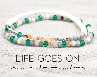 Life Goes On Morse Code Bracelets - Motivational Bracelet - Encouraging Bead Bracelet - Gift for Her - Inspirational Jewelry